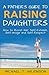 A Father's Guide to Raising Daughters: How to Boost Her Self-Esteem, Self-Image and Self-Respect by Michael T. Wilkinson