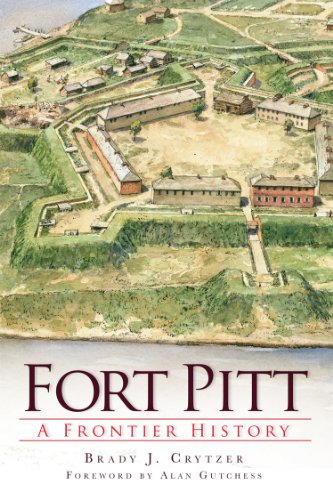 Fort Pitt: A Frontier History (The History Press)