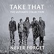 Never Forget: The Ultimate Collection
