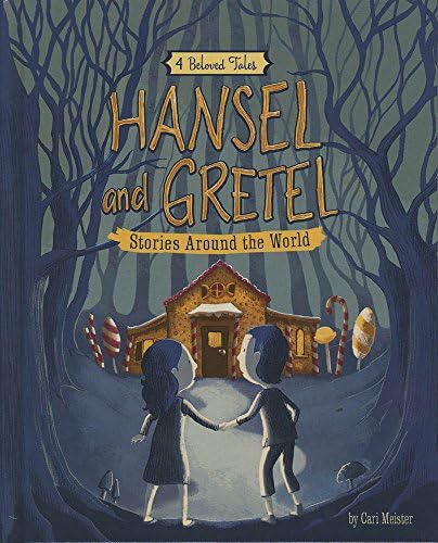 Hansel and Gretel Stories Around the World: 4 Beloved Tales (Multicultural fairy tales)