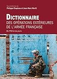 Dictionnaire des opérations extérieures de l'armée française : De 1963 à nos jours by