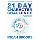 21 Day Character Challenge: A Daily Devotional and Bible Reading Plan