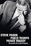 Front cover for the book Public Triumph, Private Tragedy by Steve Paikin