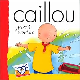 Caillou part à l'aventure
