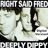 Right Said Fred - Deeply Dippy