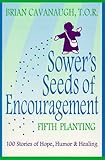 Sower's Seeds of Encouragement: Fifth Planting by Brian Cavanaugh