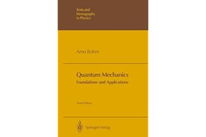 Quantum Mechanics: Foundations And Applications (Texts And Monographs In Physics)