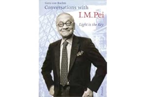 Conversations with I. M. Pei: Light is the Key