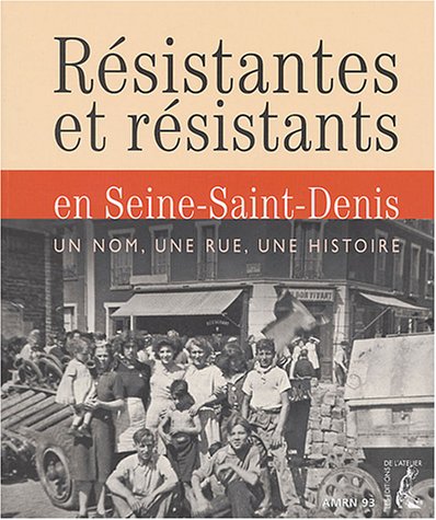 Résistantes et résistants en Seine-Saint-Denis