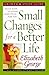 Small Changes for a Better Life Growth and Study Guide: Daily Steps to Living God's Plan for You