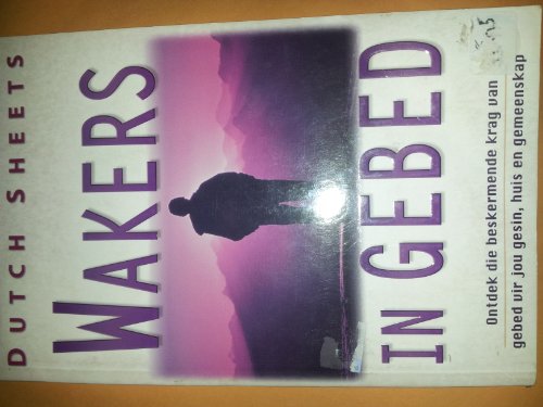 Wakers in Gebed (Ontdek die beskermande krag van gebed vir jou gesin, huis en gemeenskap)