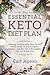 Keto Diet Plan: The Essential Keto Diet Plan: 10 Days To Permanent Fat Loss - Utilizing The Keto Meal Plan, 30 Day Whole Foods, 10 Day Ketogenic Cleanse, ... The Anti-Inflammatory Diet For Weight Loss