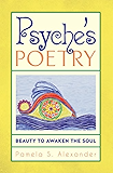Psyche's Poetry: Beauty to Awaken the Soul