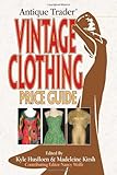 Antique Trader Vintage Clothing Price Guide by Kyle Husfloen, Madeleine Kirsch