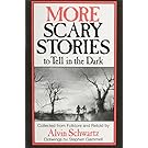 More Scary Stories to Tell in the Dark - Collected From Folklore and Retold (Scary Stories)