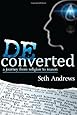 Deconverted: A Journey from Religion to Reason