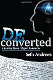 Deconverted: A Journey from Religion to Reason