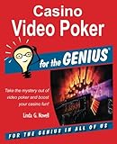 Casino Video Poker for the GENIUS by Linda G. Nowell
