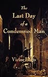 Front cover for the book The Last Day of a Condemned Man by Victor Hugo