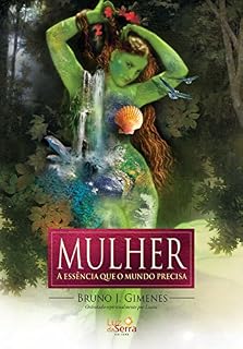 Livro Mulher: A essência que o mundo precisa
