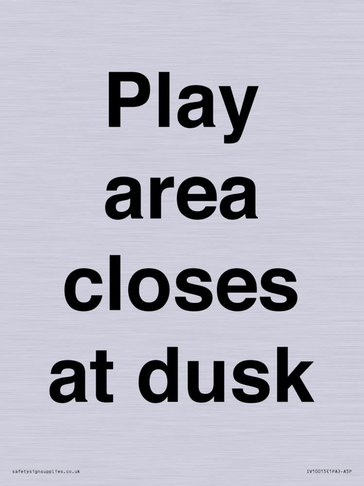 Play area closes at dusk Sign - 150x200mm - A5P