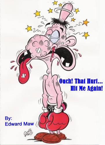 Ouch! That Hurt...Hit Me Again!