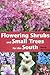Flowering Shrubs and Small Trees for the South