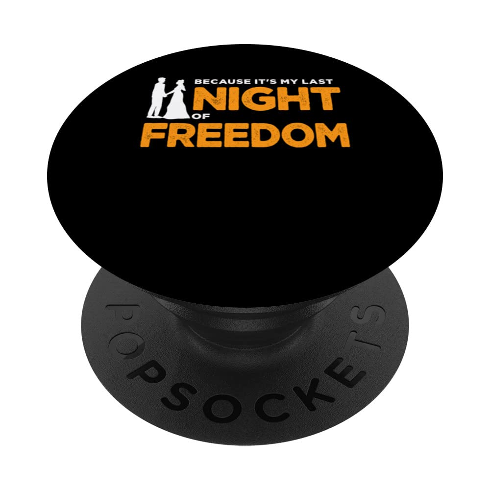 because it's my last night of freeedom bachelor party PopSockets Swappable PopGrip