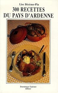300 recettes du pays d'Ardenne