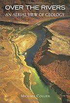 Over the Rivers (An Aerial View of Geology) Over the Rivers (An Aerial View of Geology)