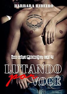 Livro Lutando por você: Dark Angels Motorcycle Club #5