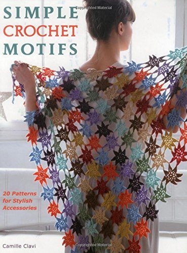 Simple Crochet Motifs: 20 Patterns for Stylish Accessories