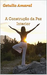 Livro A Construção da Paz Interior: Center Livros