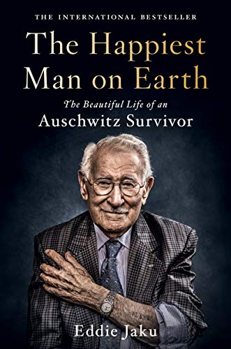 The Happiest Man on Earth The Beautiful Life of an Auschwitz Survivor | amzdealz