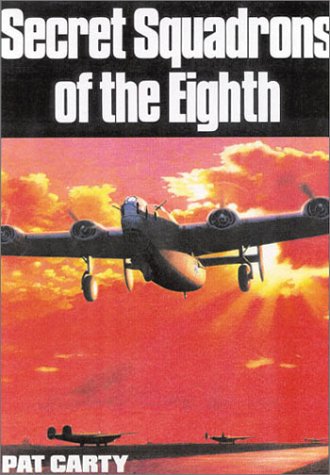 Secret Squadrons of the Eighth by Pat Carthy, Pat Carty