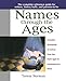 Names through the Ages: The Complete Reference Guide for Writers, History Buffs, and Parents-to-Be by 