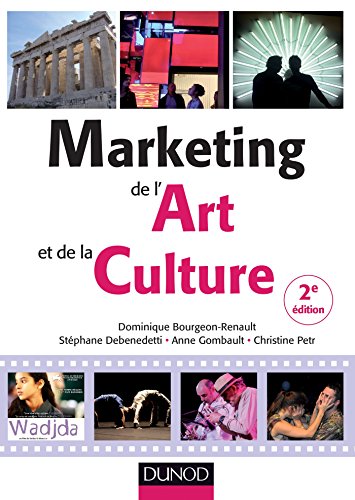 Marketing de l'art et de la culture - 2e éd. (Marketing sectoriel) (French Edition) by Stéphane Debenedetti, Anne Gombault, Christine Petr