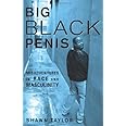 Big Black Penis: Misadventures in Race and Masculinity