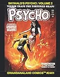 Slywald's Psycho: Volume 2: Gwandanaland Comics #2401 --- More Chilling Tales of Classic B&W Magazin by