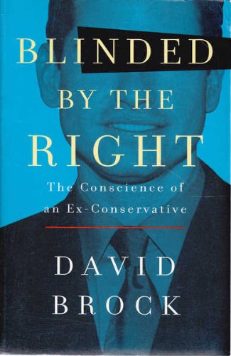 Blinded By the Right; the Conscience of an Ex-C... 0908011857 Book Cover