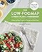 The Low-FODMAP 6-Week Plan and Cookbook: A Step-by-Step Program of Recipes and Meal Plans. Alleviate IBS and Digestive Discomfort! by Suzanne Perazzini