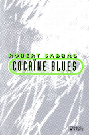 Cocaïne blues (X-TREME) by Robert Sabbag