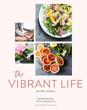 The Vibrant Life: Eat Well, Be Well