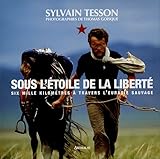 Sous l'étoile de la liberté : Six mille kilomètres à travers l'Eurasie sauvage by