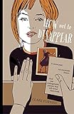 How Not to Disappear by 