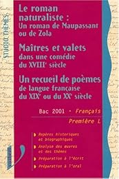 Le  roman naturaliste, un roman de Maupassant ou de Zola, maîtres et valets dans une comédie du XVIIIe siècle, un recueil de poèmes de langue française du XIXe ou du XXe siècle