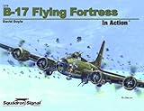 B-17 Flying Fortress in Action by 