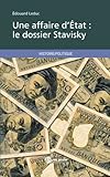 Image de Une affaire d'État : le dossier Stavisky (French Edition)