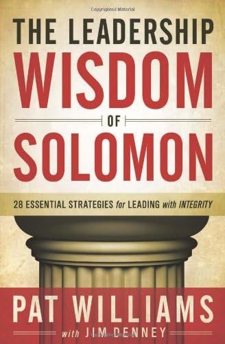 The Leadership Wisdom of Solomon: 28 Essential Strategies for Leading with Integrity