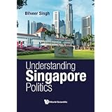 Understanding Singapore Politics